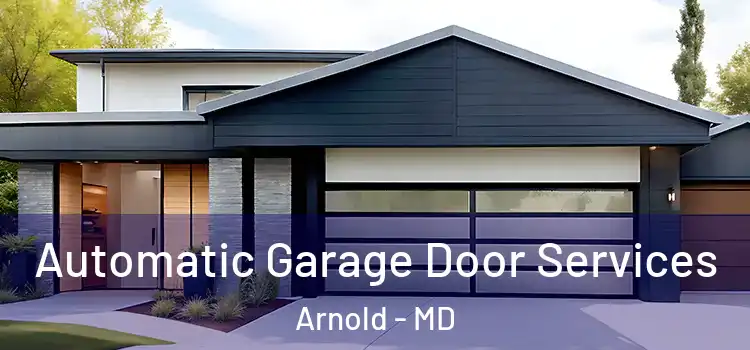  Automatic Garage Door Services Arnold - MD