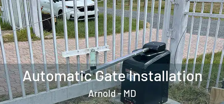  Automatic Gate Installation Arnold - MD