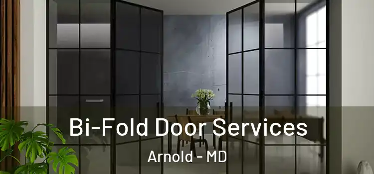 Bi-Fold Door Services Arnold - MD