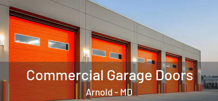  Commercial Garage Doors Arnold - MD