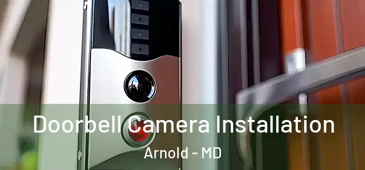  Doorbell Camera Installation Arnold - MD