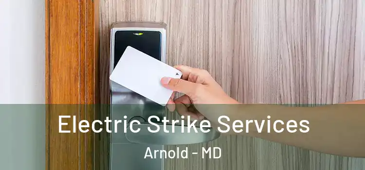  Electric Strike Services Arnold - MD