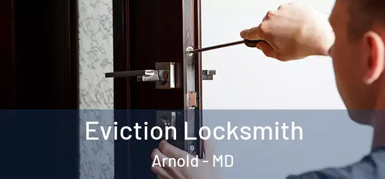 Eviction Locksmith Arnold - MD