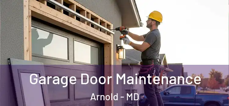  Garage Door Maintenance Arnold - MD