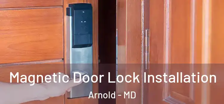  Magnetic Door Lock Installation Arnold - MD
