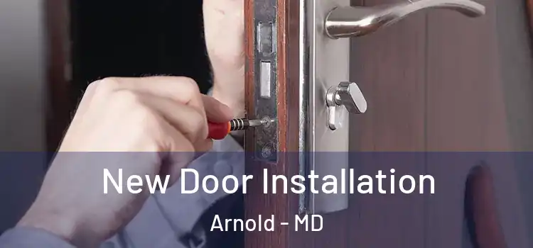 New Door Installation Arnold - MD