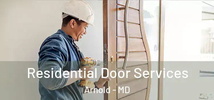 Residential Door Services Arnold - MD