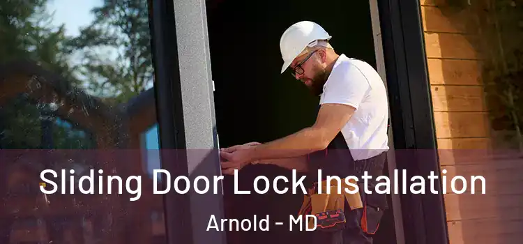 Sliding Door Lock Installation Arnold - MD