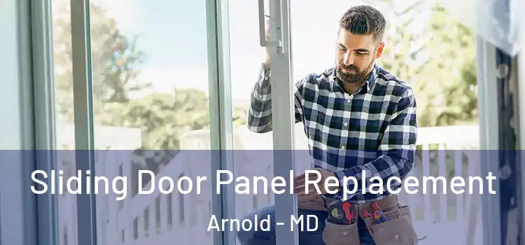  Sliding Door Panel Replacement Arnold - MD