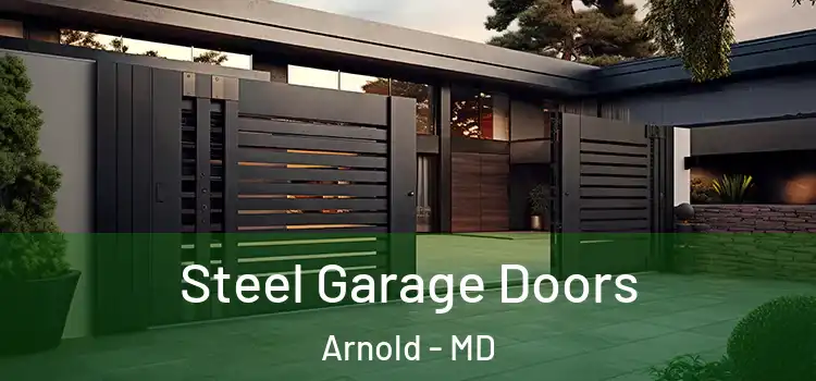  Steel Garage Doors Arnold - MD